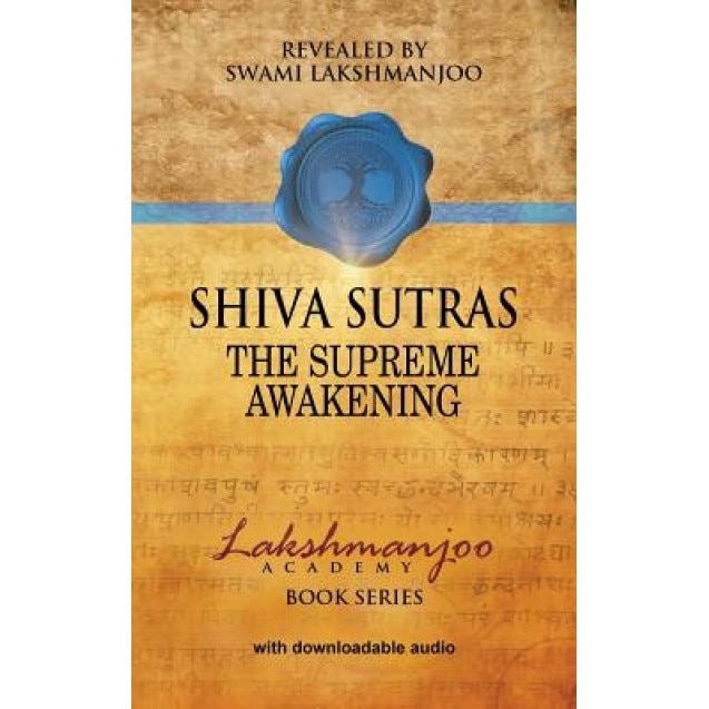 S Hiva Su Tras: The Supreme Awakening, Swami Lakshmanjoo (Author)