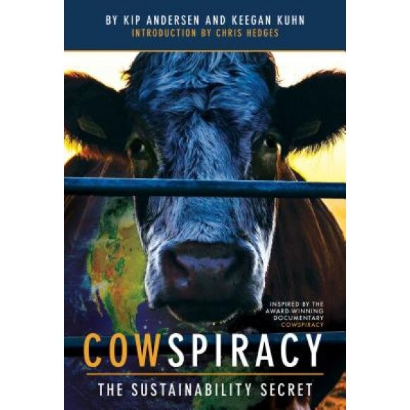The Cowspiracy: The Sustainability Secret, Keegan Kuhn (Author)