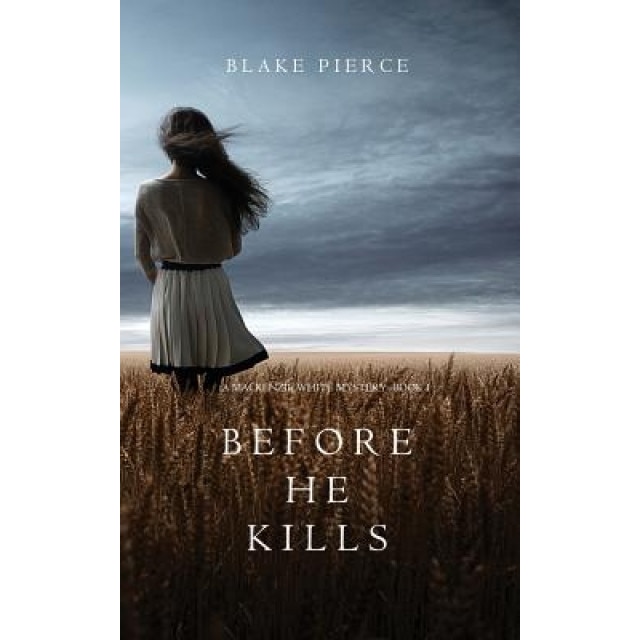 Before He Kills (a MacKenzie White Mystery-Book 1), Blake Pierce (Author)