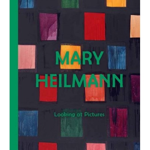 Mary Heilmann: Looking at Pictures, Mary Heilmann (Artist)
