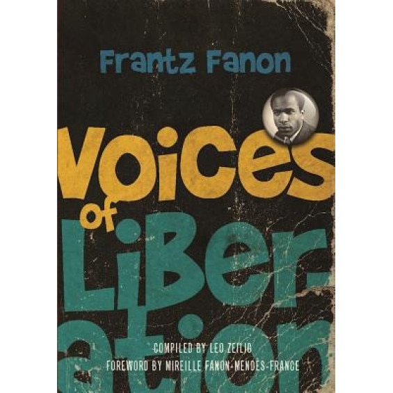 Voices of Liberation: Frantz Fanon, Leo Zeilig (Author)