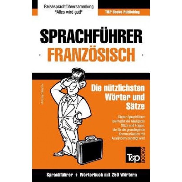 Sprachfuhrer Deutsch-Franzosisch Und Mini-Worterbuch Mit 250 Wortern, Andrey Taranov (Author)