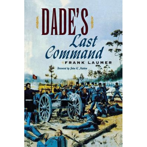Dade's Last Command, Frank Laumer (Author)