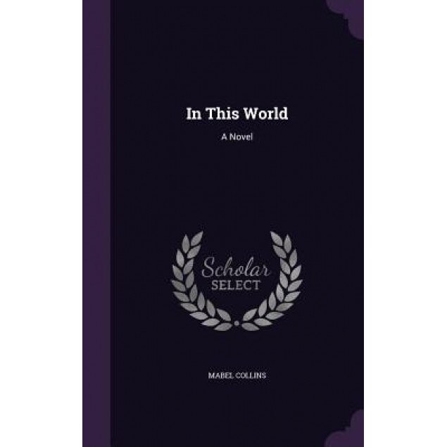 In This World, Mabel Collins (Author)