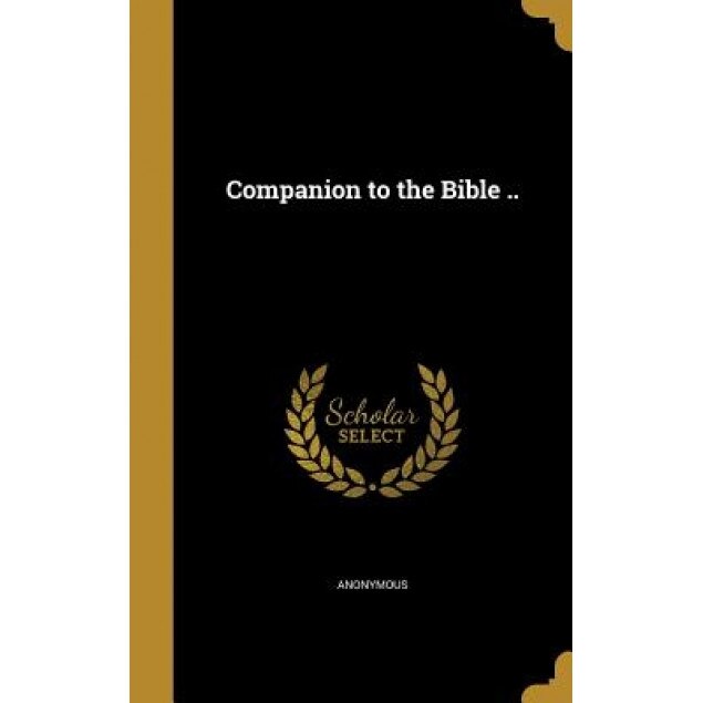 Companion to the Bible .., Anonymous (Created by)