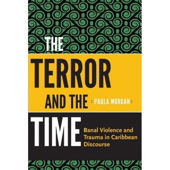 The Terror and the Time, Paula Morgan (Author)