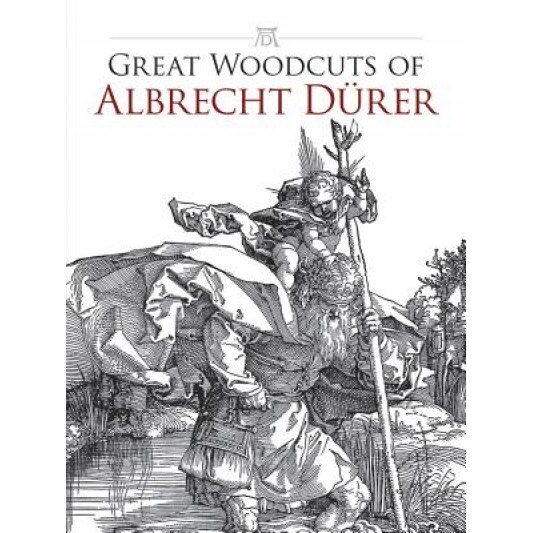 Great Woodcuts of Albrecht Durer, Albrecht Durer (Author)