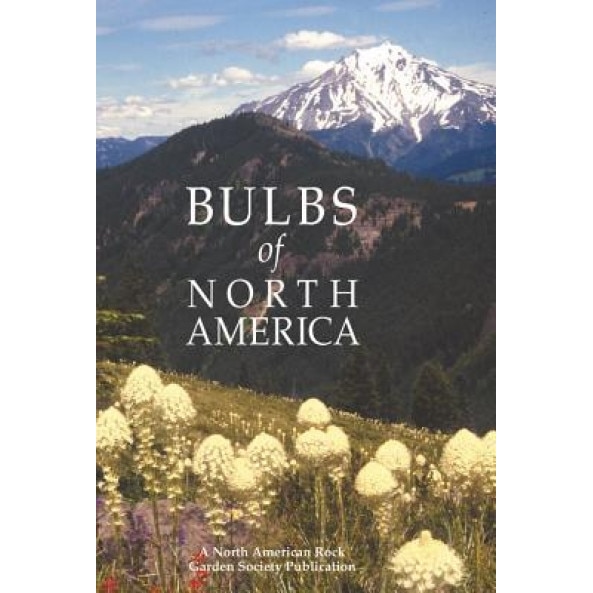 Bulbs of North America, Amer North American Rock Garden Society (Author)