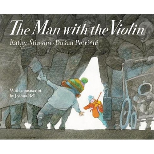 The Man with the Violin, Kathy Stinson (Author)
