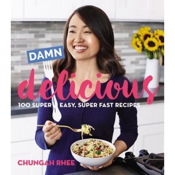 Damn Delicious: 100 Super Easy, Super Fast Recipes, Chungah An (Author) Damn Delicious: 100 Super Easy, Super Fast Recipes, Chungah An (Author)