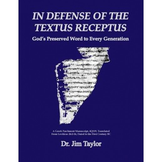 In Defense of the Textus Receptus, Jim Taylor (Author)