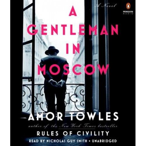 A Gentleman in Moscow, Amor Towles (Author)
