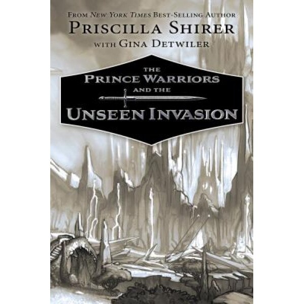 The Prince Warriors and the Unseen Invasion, Priscilla Evans Shirer (Author)