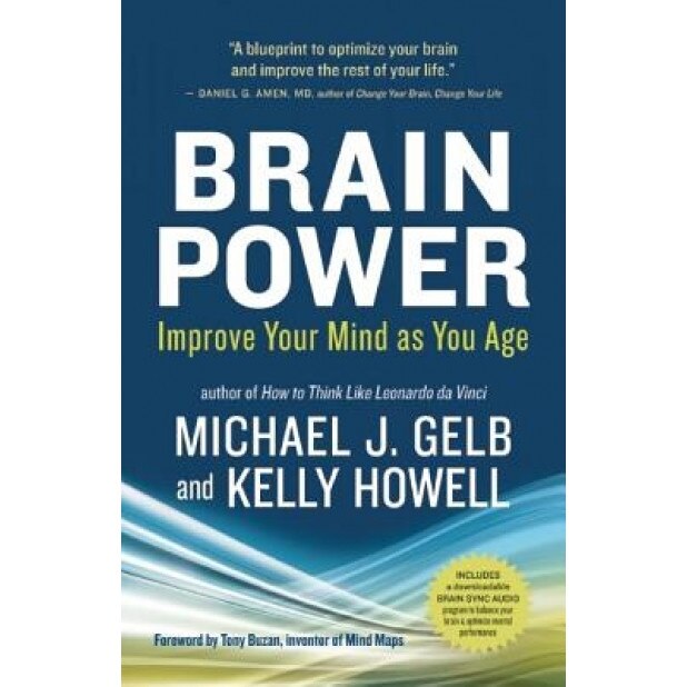 Brain Power: Improve Your Mind as You Age, Michael J. Gelb (Author)