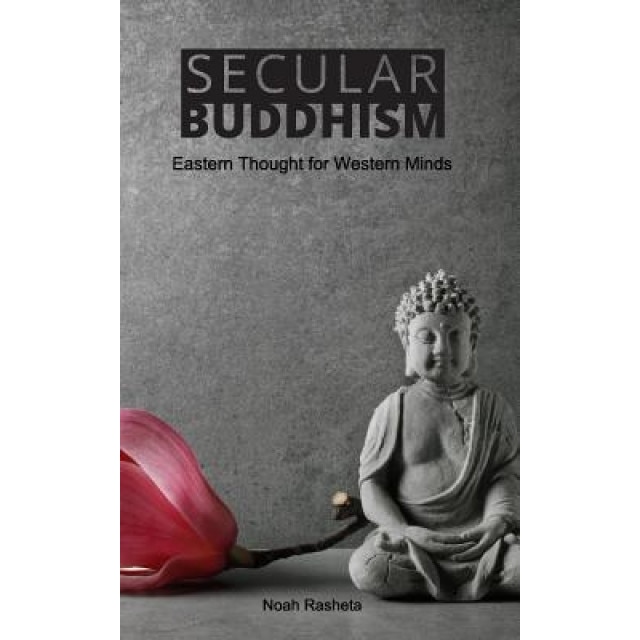 Secular Buddhism, Noah Rasheta (Author)