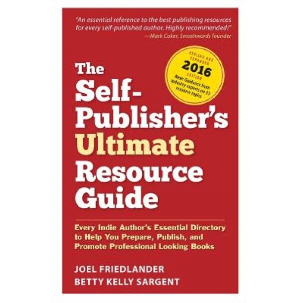 The Self-Publisher's Ultimate Resource Guide, Joel Friedlander (Author)