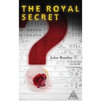 The Royal Secret, John Bentley (Author) The Royal Secret, John Bentley (Author)