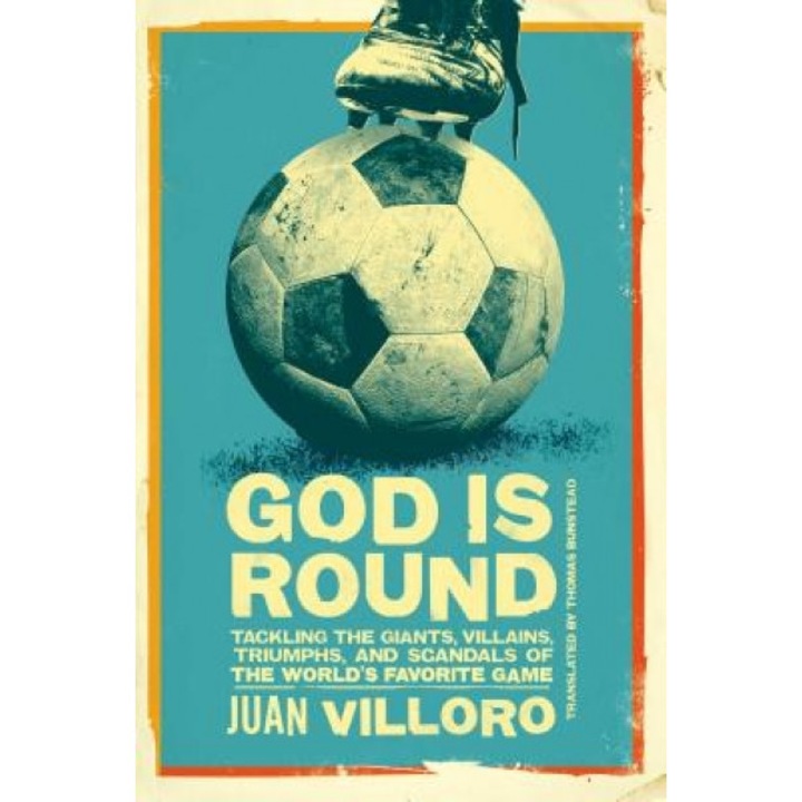 God Is Round, Juan Villoro (Author)