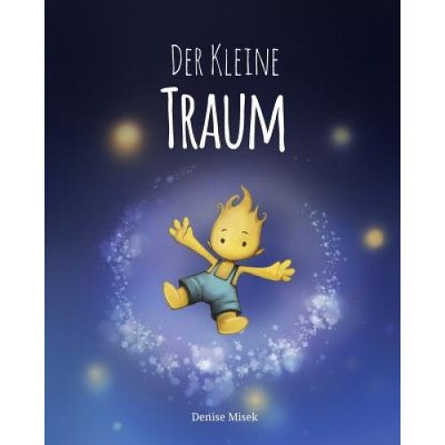 Der Kleine Traum, Denise Misek (Author)