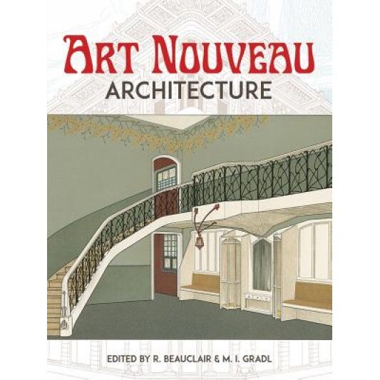 Art Nouveau Architecture, R. Beauclair (Editor)