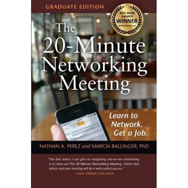The 20-Minute Networking Meeting - Graduate Edition: Learn to Network. Get a Job. - Nathan A. Perez (Author)
