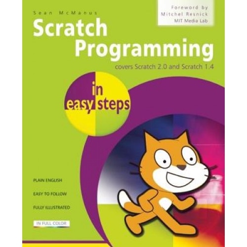 Scratch Programming in Easy Steps: Covers Scratch 2.0 and Scratch 1.4 - Sean McManus (Author)