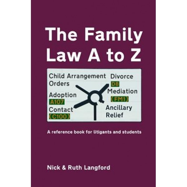 The Family Law A to Z: A Reference Book for Litigants and Students, Nick Langford (Author)