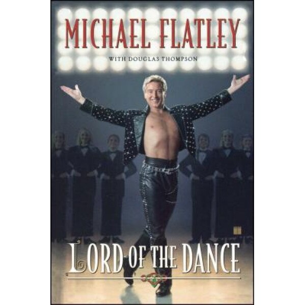 Lord of the Dance, Michael Flatley (Author)