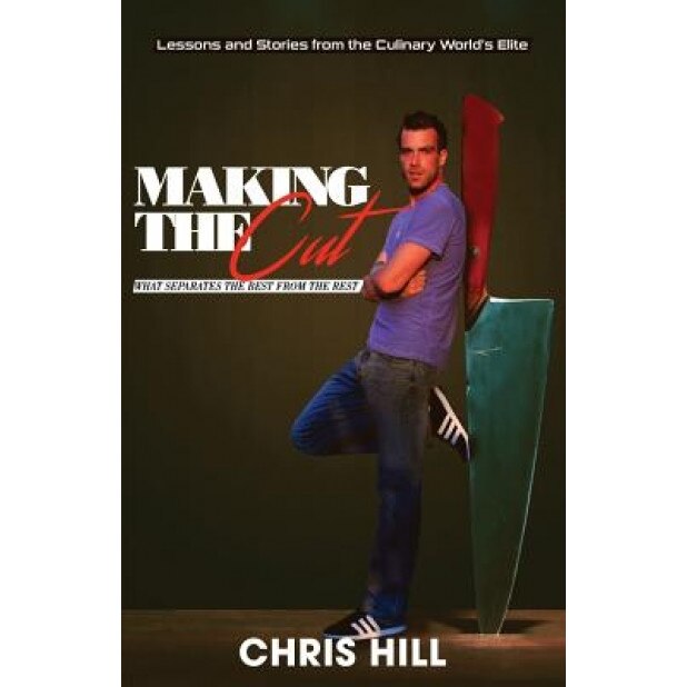 Making the Cut: What Separates the Best from the Rest, Chris Hill (Author)