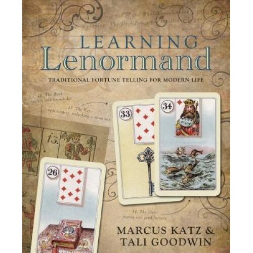 Learning Lenormand: Traditional Fortune Telling for Modern Life - Marcus Katz (Author)