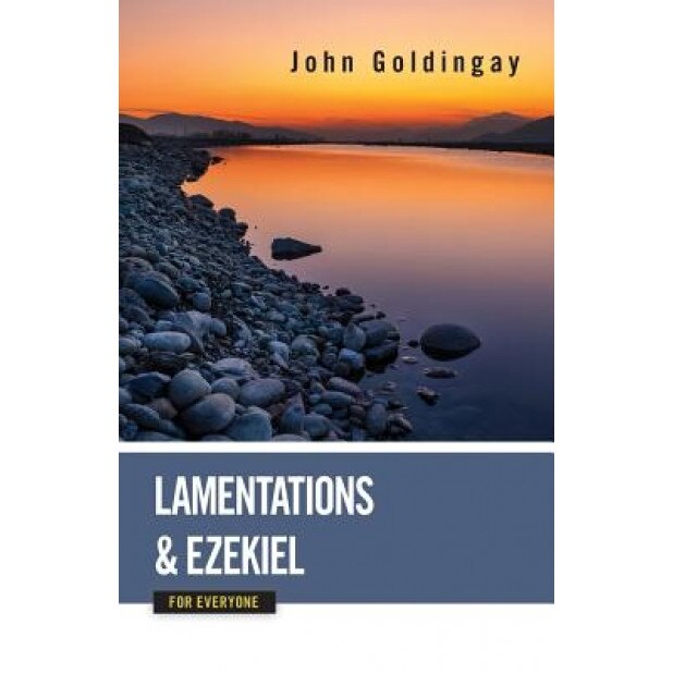 Lamentations and Ezekiel for Everyone, John Goldingay (Author)
