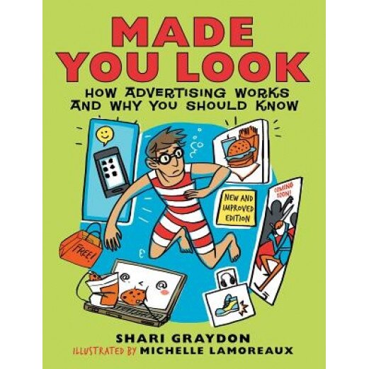 Made You Look: How Advertising Works and Why You Should Know, Shari Graydon (Author)