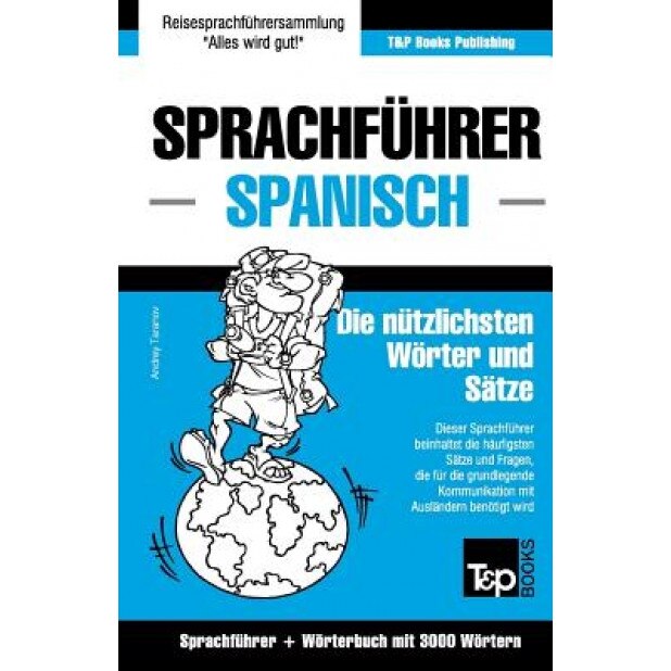 Sprachfuhrer Deutsch-Spanisch Und Thematischer Wortschatz Mit 3000 Wortern, Andrey Taranov (Author)