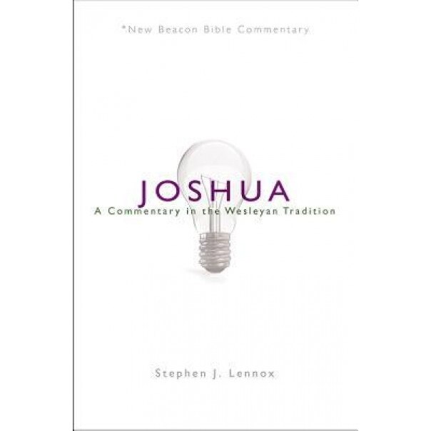 Nbbc, Joshua: A Commentary in the Wesleyan Tradition, Stephen J. Lennox (Author)