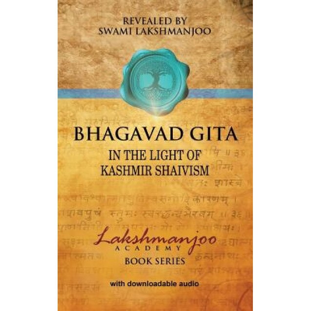 Bhagavad GI Ta: In the Light of Kashmir Shaivism, Swami Lakshmanjoo (Author)