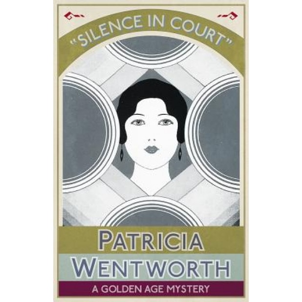 Silence in Court: A Golden Age Mystery, Patricia Wentworth (Author)