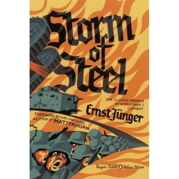 Storm of Steel: The Classic Memoir of World War I Combat, Ernst Junger (Author)