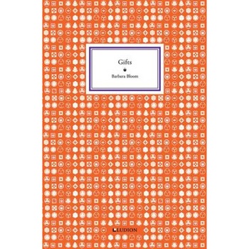 Barbara Bloom: Gifts, Barbara Bloom (Artist) Barbara Bloom: Gifts, Barbara Bloom (Artist)