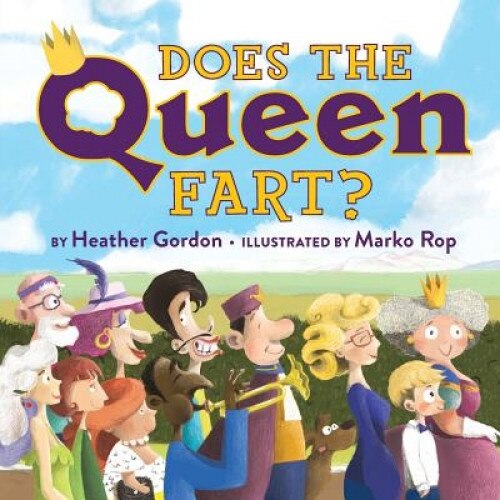 Does the Queen Fart?, Heather Gordon (Author)