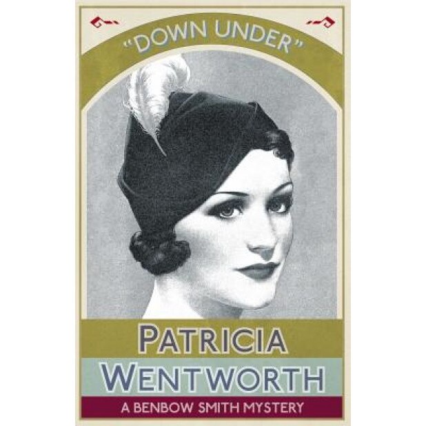 Down Under: A Benbow Smith Mystery, Patricia Wentworth (Author)
