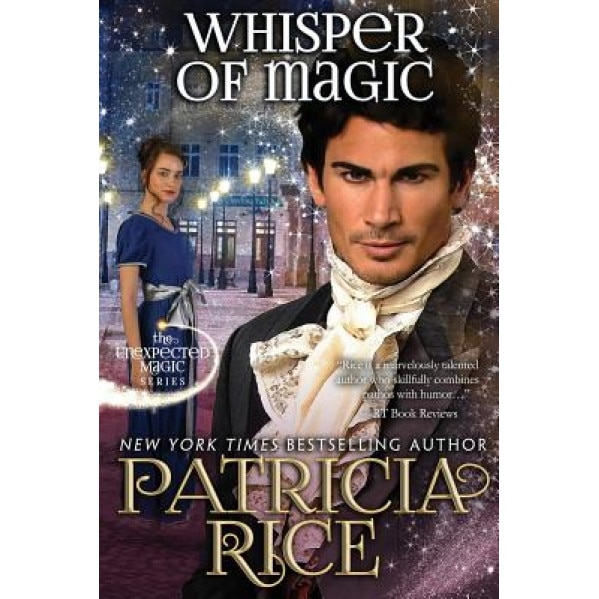 Whisper of Magic: Unexpected Magic Book Two, Patricia Rice (Author)