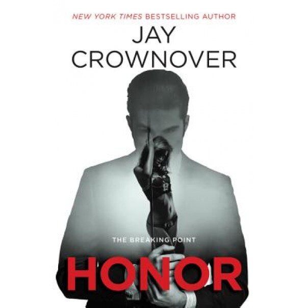 Honor: The Breaking Point, Jay Crownover (Author)