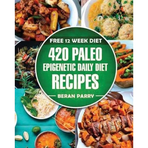 The Paleo Epigenetic Cook Book, Beran Parry (Author)
