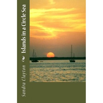 Islands in a Circle Sea, Sandra Clayton (Author) Islands in a Circle Sea, Sandra Clayton (Author)