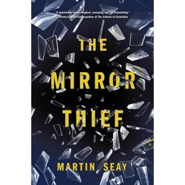 The Mirror Thief, Martin Seay (Author)