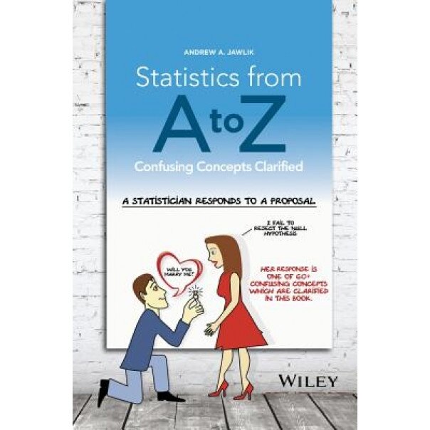 Statistics from A to Z: Confusing Concepts Clarified, Andrew Jawlik (Author)