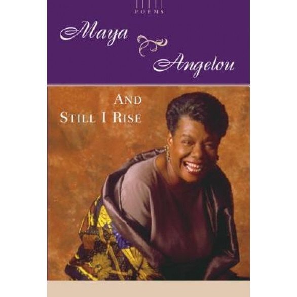 And Still I Rise, Maya Angelou