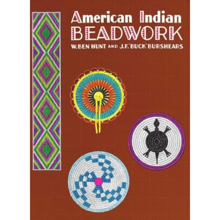 American Indian Beadwork, W. Ben Hunt (Author)