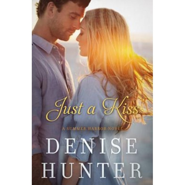 Just a Kiss, Denise Hunter (Author)