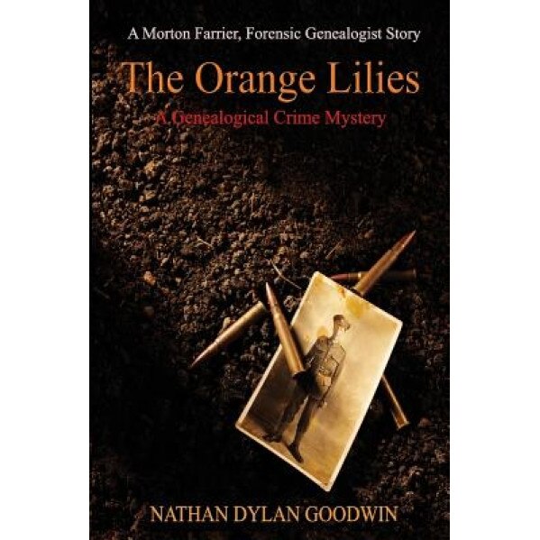 The Orange Lilies: A Morton Farrier Novella, MR Nathan Dylan Goodwin (Author)